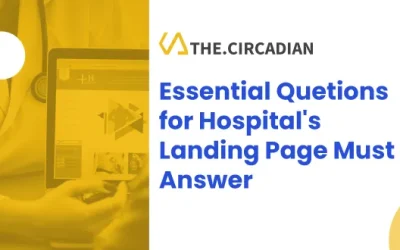 Essential Questions Your Hospital or Clinics Landing Page Must Answer for Maximum Patient Awareness and Engagement