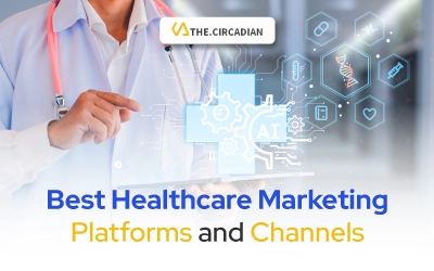 Best Healthcare Marketing platforms and Channels